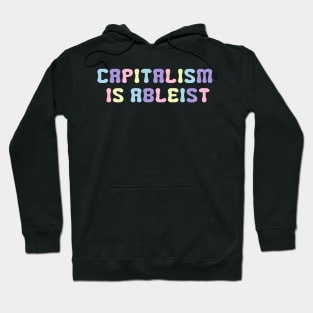 capitalism is ableist Hoodie